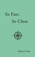So Fast, So Close B08RBC3JXZ Book Cover
