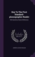 Key to the First Standard-Phonographic Reader: With Questions, Notes & References 1278216812 Book Cover