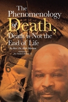 The Phenomenology of Death, Death is Not the End of Life 1778834140 Book Cover