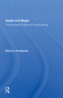 Sadat and Begin: The Domestic Politics of Peacemaking 0367302004 Book Cover