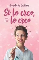 Si lo creo, lo creo: (Novela Romántica con Ley de la Atracción) B0C9S7KKC6 Book Cover