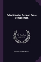 Selections for German Prose Composition 1377396266 Book Cover