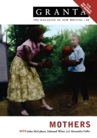 Granta 88: Mothers 1929001185 Book Cover