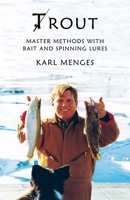 Trout: Master Methods with Bait and Spinning Lures 1688443940 Book Cover