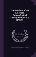 Transactions of the American Entomological Society Volume v. 3 1870/71 1355428823 Book Cover