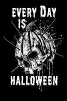 Every Day is Halloween: Halloween Horror Pumpkin 120 Pages College Line Ruled Notebook 1089259840 Book Cover