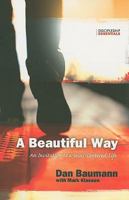 A Beautiful Way: An Invitation To A Jesus-centered Life 157658481X Book Cover