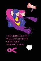 The Struggle of Women Content Creators Against Abuse 1087889537 Book Cover