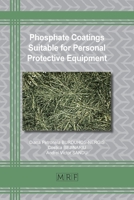 Phosphate Coatings Suitable for Personal Protective Equipment 1644901102 Book Cover