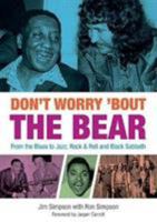 Don't Worry 'Bout The Bear: From the Blues to Jazz, Rock & Roll and Black Sabbath 185858700X Book Cover