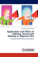 Application and Effect of Lighting, Sound and Makeup in Nigerian Film 3845406909 Book Cover