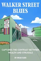 Walker Street Blues: Captures the contrast between wealth and struggle B0DXQ9NGK4 Book Cover