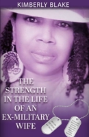 The Strength in the Life of an Ex-Military Wife 0578338386 Book Cover