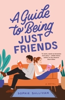 A Guide to Being Just Friends 1250624207 Book Cover