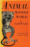 Animal Wonder World: A Chronicle of the Unusual in Nature 1590774442 Book Cover