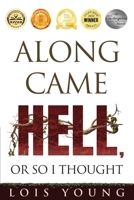 Along Came Hell, or So I Thought 1964037190 Book Cover