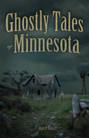 Ghostly Tales of Minnesota 0934860793 Book Cover