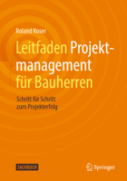 Leitfaden Projektmanagement für Bauherren: Schritt für Schritt zum Projekterfolg 3658512326 Book Cover