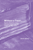 Without a Trace...: Pogrom, Sweatshop, Gulag: The Jewish Radical Odyssey of Noah and Miril London (Historical Materialism Book) 9004730621 Book Cover