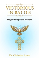 Victorious in Battle: Prayers for Spiritual Warfare B0FSJ7ZVD4 Book Cover
