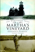 The Wampanoag Tribe of Martha's Vineyard: Colonization to Recognition 1609491866 Book Cover