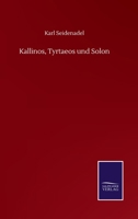 Kallinos, Tyrtaeos und Solon 3375062060 Book Cover