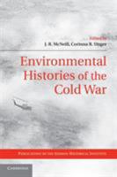 Environmental Histories of the Cold War 1107694353 Book Cover