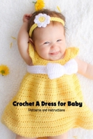 Crochet A Dress for Baby: Patterns and Instructions: Amazing Baby Dress null Book Cover