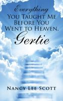 Everything You Taught Me Before You Went to Heaven, Gertie 1524652482 Book Cover