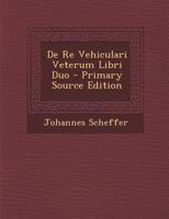 De Re Vehiculari Veterum Libri Duo 1022705415 Book Cover