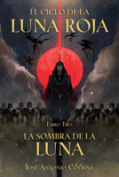 El Ciclo de la Luna Roja Libro 3: La Sombra de la Luna null Book Cover