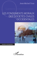 Les fondements moraux des sociétés civiles occidentales (Questions Contemporaines) (French Edition) 2140257227 Book Cover
