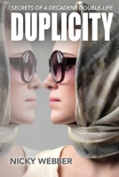 Duplicity: Secrets of a Decadent Double-Life 1991168276 Book Cover