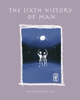 The Sixth History of Man B0C87JSQ6C Book Cover