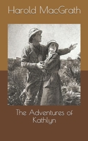The Adventures of Kathlyn 1494913054 Book Cover