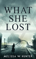What She Lost 194797615X Book Cover
