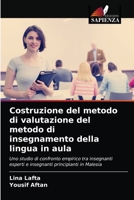 Costruzione del metodo di valutazione del metodo di insegnamento della lingua in aula 6202890843 Book Cover