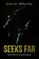 Seeks Far: Book One of the Lenape Series 1848977816 Book Cover