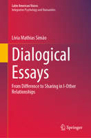 Dialogical Essays: From Difference to Sharing in I-Other Relationships 3031309995 Book Cover