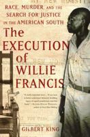 The Execution of Willie Francis: Race, Murder, and the Search for Justice in the American South 0465013783 Book Cover