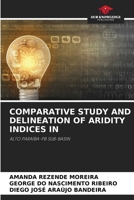 COMPARATIVE STUDY AND DELINEATION OF ARIDITY INDICES IN: ALTO PARAÍBA-PB SUB-BASIN 620605084X Book Cover