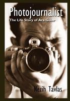 Photojournalist: The Life Story of Ara Guler 1543129447 Book Cover