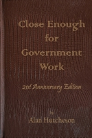 Close Enough for Government Work: 21st Anniversary Edition (Ted and Jerry) B0GVJG7GK6 Book Cover