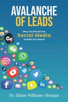 Avalanche of Leads: Why You Should Use Social Media to Build Your Brand 1662432291 Book Cover