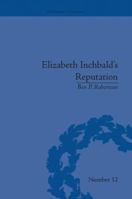 Elizabeth Inchbald's Reputation: A Publishing and Reception History 1138663190 Book Cover