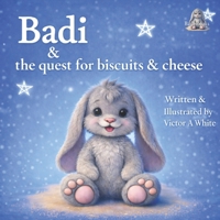Badi & the quest for biscuits and cheese (Badi Bunny & Family) B0GQY2PYW9 Book Cover