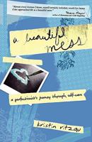 A Beautiful Mess: A Perfectionist's Journey Through Self-care 0981951546 Book Cover