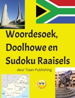 Woordsoek, Doolhowe en Sudoku: Pret en Plesier vir volwassenes en tieners B0C524BPJJ Book Cover