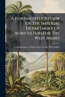 A Fortnightly Review Of The Imperial Department Of Agriculturefor The West Indies 117531515X Book Cover