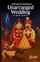 Arranged Marriage, Unarranged Wedding B0FD3Z5XKC Book Cover